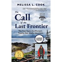 The Call of the Last Frontier: The True Story of a Woman's Twenty-Year Alaska Adventure (Large Print) - The Call of the Last Frontier: The True Story of a Woman's Twenty-Year Alaska Adventure (Large Print) - jetzt bei oelder-buchhandlung.de kaufen