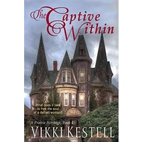 The Captive Within (Prairie Heritage, Band 4) - The Captive Within (Prairie Heritage, Band 4) - jetzt bei oelder-buchhandlung.de kaufen