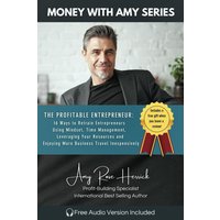 The Profitable Entrepreneur: 16 Ways to Retrain Entrepreneurs Using Mindset, Time Management, Leveraging Your Resources and Enjoying More Business Travel Inexpensively - The Profitable Entrepreneur: 16 Ways to Retrain Entrepreneurs Using Mindset, Time Management, Leveraging Your Resources and Enjoying More Business Travel Inexpensively - jetzt bei oelder-buchhandlung.de kaufen