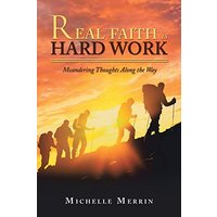 Real Faith Is Hard Work: Meandering Thoughts Along the Way - Real Faith Is Hard Work: Meandering Thoughts Along the Way - jetzt bei oelder-buchhandlung.de kaufen
