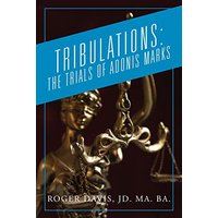 TRIBULATIONS: The Trials of Adonis Marks - TRIBULATIONS: The Trials of Adonis Marks - jetzt bei oelder-buchhandlung.de kaufen