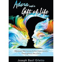 Adora and a Gift of Life: Mystical Memories Echo Eloculously throughout the Eons - Adora and a Gift of Life: Mystical Memories Echo Eloculously throughout the Eons - jetzt bei oelder-buchhandlung.de kaufen