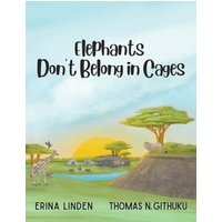 Elephants Don’t Belong in Cages - Elephants Don’t Belong in Cages - jetzt bei oelder-buchhandlung.de kaufen