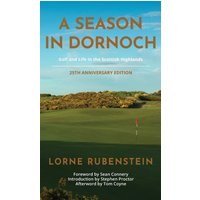 A Season in Dornoch: Golf and Life in the Scottish Highlands: 25th Anniversary Edition - A Season in Dornoch: Golf and Life in the Scottish Highlands: 25th Anniversary Edition - jetzt bei oelder-buchhandlung.de kaufen