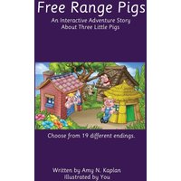 Free Range Pigs: An Interactive Adventure Story About Three Little Pigs - Free Range Pigs: An Interactive Adventure Story About Three Little Pigs - jetzt bei oelder-buchhandlung.de kaufen