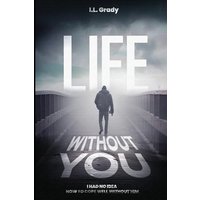 Life Without You - Life Without You - jetzt bei oelder-buchhandlung.de kaufen