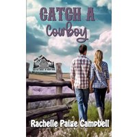 Catch A Cowboy (Match Made in Montana, Band 2) - Catch A Cowboy (Match Made in Montana, Band 2) - jetzt bei oelder-buchhandlung.de kaufen