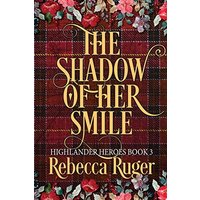 The Shadow of Her Smile (Highlander Heroes Book 3) - The Shadow of Her Smile (Highlander Heroes Book 3) - jetzt bei oelder-buchhandlung.de kaufen