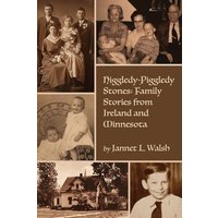 Higgledy-Piggledy Stones: Family Stories from Ireland and Minnesota - Higgledy-Piggledy Stones: Family Stories from Ireland and Minnesota - jetzt bei oelder-buchhandlung.de kaufen