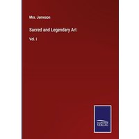 Sacred and Legendary Art: Vol. I