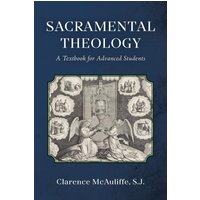 Sacramental Theology: A Textbook for Advanced Students - Sacramental Theology: A Textbook for Advanced Students - jetzt bei oelder-buchhandlung.de kaufen