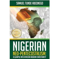 Nigerian Neo-Pentecostalism: A Glimpse into African Modern Christianity - Nigerian Neo-Pentecostalism: A Glimpse into African Modern Christianity - jetzt bei oelder-buchhandlung.de kaufen