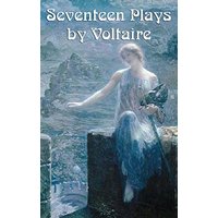 Seventeen Plays by Voltaire