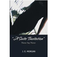 A Suite Invitation: Never Say Never - A Suite Invitation: Never Say Never - jetzt bei oelder-buchhandlung.de kaufen