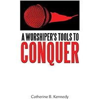 A Worshiper's Tools to Conquer - A Worshiper's Tools to Conquer - jetzt bei oelder-buchhandlung.de kaufen
