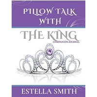 Pillow Talk with the King: Companion Journal - Pillow Talk with the King: Companion Journal - jetzt bei oelder-buchhandlung.de kaufen