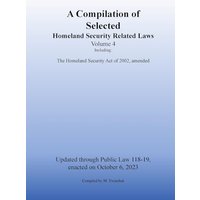 Compilation of Homeland Security Related Laws Vol. 4 - Compilation of Homeland Security Related Laws Vol. 4 - jetzt bei oelder-buchhandlung.de kaufen