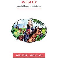 Wesley para Teologos Principiantes - Wesley para Teologos Principiantes - jetzt bei oelder-buchhandlung.de kaufen
