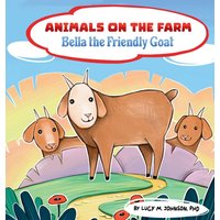 Animals on the Farm; Bella the Friendly Goat - Animals on the Farm; Bella the Friendly Goat - jetzt bei oelder-buchhandlung.de kaufen