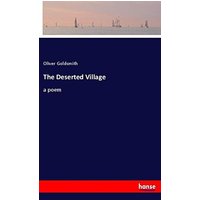 The Deserted Village: a poem