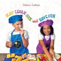 PLAY LEARN COOK and HAVE FUN - PLAY LEARN COOK and HAVE FUN - jetzt bei oelder-buchhandlung.de kaufen