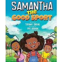 Samantha the Good Sport: Kids Book about Sportsmanship, Kindness, Respect and Perseverance - Samantha the Good Sport: Kids Book about Sportsmanship, Kindness, Respect and Perseverance - jetzt bei oelder-buchhandlung.de kaufen