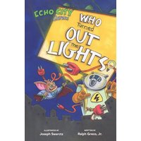 Who Turned Out the Lights?: An Echo City Capers Adventure - Who Turned Out the Lights?: An Echo City Capers Adventure - jetzt bei oelder-buchhandlung.de kaufen