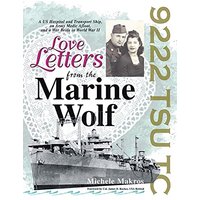 Love Letters from the Marine Wolf: A US Hospital and Transport Ship, an Army Medic Afloat, and a War Bride in World War II - Love Letters from the Marine Wolf: A US Hospital and Transport Ship, an Army Medic Afloat, and a War Bride in World War II - jetzt bei oelder-buchhandlung.de kaufen