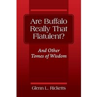Are Buffalo Really That Flatulent? And Other Tomes of Wisdom - Are Buffalo Really That Flatulent? And Other Tomes of Wisdom - jetzt bei oelder-buchhandlung.de kaufen