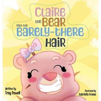 Claire the Bear with the Barely-There Hair - Claire the Bear with the Barely-There Hair - jetzt bei oelder-buchhandlung.de kaufen