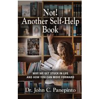 Not! Another Self-Help Book: Why We Get Stuck in Life and How You Can Move Forward - Not! Another Self-Help Book: Why We Get Stuck in Life and How You Can Move Forward - jetzt bei oelder-buchhandlung.de kaufen
