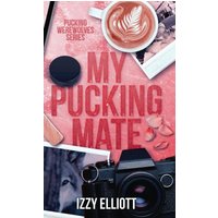 My Pucking Mate - My Pucking Mate - jetzt bei oelder-buchhandlung.de kaufen