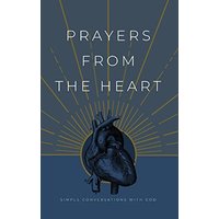 Prayers from the Heart: Simple Conversations with God - Prayers from the Heart: Simple Conversations with God - jetzt bei oelder-buchhandlung.de kaufen