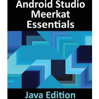 Android Studio Meerkat Essentials - Java Edition: Developing Android Apps Using Android Studio Meerkat and Java - Android Studio Meerkat Essentials - Java Edition: Developing Android Apps Using Android Studio Meerkat and Java - jetzt bei oelder-buchhandlung.de kaufen