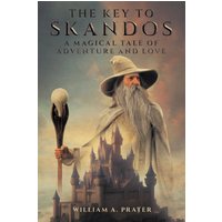 The Key to Skandos: A Magical Tale of Adventure and Love - The Key to Skandos: A Magical Tale of Adventure and Love - jetzt bei oelder-buchhandlung.de kaufen