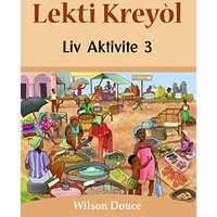 Lekti Kreyòl Liv Aktivite 3: Liv Aktivite 3 - Lekti Kreyòl Liv Aktivite 3: Liv Aktivite 3 - jetzt bei oelder-buchhandlung.de kaufen