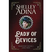 Lady of Devices (Large Print) (Magnificent Devices (Large Print), Band 1) - Lady of Devices (Large Print) (Magnificent Devices (Large Print), Band 1) - jetzt bei oelder-buchhandlung.de kaufen