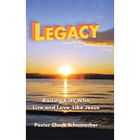 Legacy: Raising Kids Who Live and Love Like Jesus - Legacy: Raising Kids Who Live and Love Like Jesus - jetzt bei oelder-buchhandlung.de kaufen