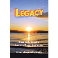 Legacy: Raising Kids Who Live and Love Like Jesus - Legacy: Raising Kids Who Live and Love Like Jesus - jetzt bei oelder-buchhandlung.de kaufen