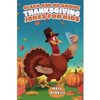 Clean and Hilarious Thanksgiving Jokes for Kids - Clean and Hilarious Thanksgiving Jokes for Kids - jetzt bei oelder-buchhandlung.de kaufen