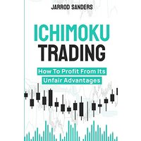 Ichimoku Trading: How To Profit From Its Unfair Advantages - Ichimoku Trading: How To Profit From Its Unfair Advantages - jetzt bei oelder-buchhandlung.de kaufen