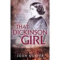 That Dickinson Girl: A Novel of the Civil War (Forgotten Women) - That Dickinson Girl: A Novel of the Civil War (Forgotten Women) - jetzt bei oelder-buchhandlung.de kaufen