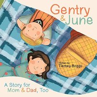 Gentry & June: A Story for Mom & Dad, Too - Gentry & June: A Story for Mom & Dad, Too - jetzt bei oelder-buchhandlung.de kaufen