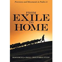 From Exile to Home: Provisions and Movements in Psalm 23 - From Exile to Home: Provisions and Movements in Psalm 23 - jetzt bei oelder-buchhandlung.de kaufen