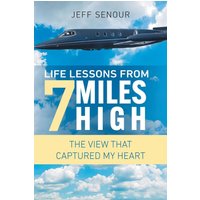 Life Lessons From 7 Miles High - Life Lessons From 7 Miles High - jetzt bei oelder-buchhandlung.de kaufen