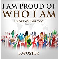 I Am Proud of Who I Am: I hope you are too (Book Nine) - I Am Proud of Who I Am: I hope you are too (Book Nine) - jetzt bei oelder-buchhandlung.de kaufen