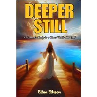 Deeper Still: A Woman's Study to a Closer Walk with God (Latest Edition) - Deeper Still: A Woman's Study to a Closer Walk with God (Latest Edition) - jetzt bei oelder-buchhandlung.de kaufen
