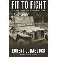 Fit to Fight: The History Of The 4th Infantry Division In World War II - Fit to Fight: The History Of The 4th Infantry Division In World War II - jetzt bei oelder-buchhandlung.de kaufen
