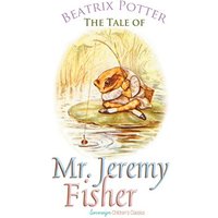 The Tale of Mr. Jeremy Fisher (Peter Rabbit Tales)