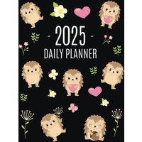 Hedgehog Daily Planner 2025: Make 2025 a Productive Year! | Funny Forest Animal Hoglet Organizer: January-December - Hedgehog Daily Planner 2025: Make 2025 a Productive Year! | Funny Forest Animal Hoglet Organizer: January-December - jetzt bei oelder-buchhandlung.de kaufen